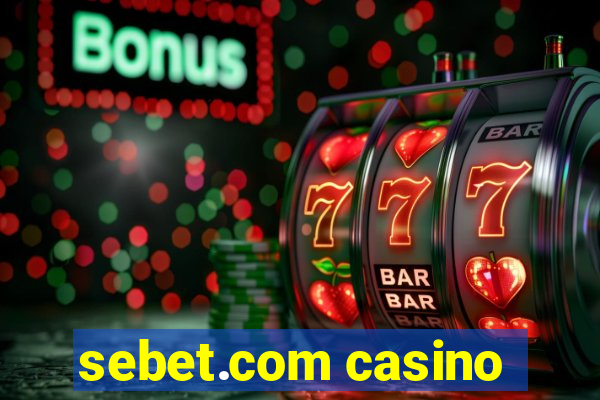 sebet.com casino